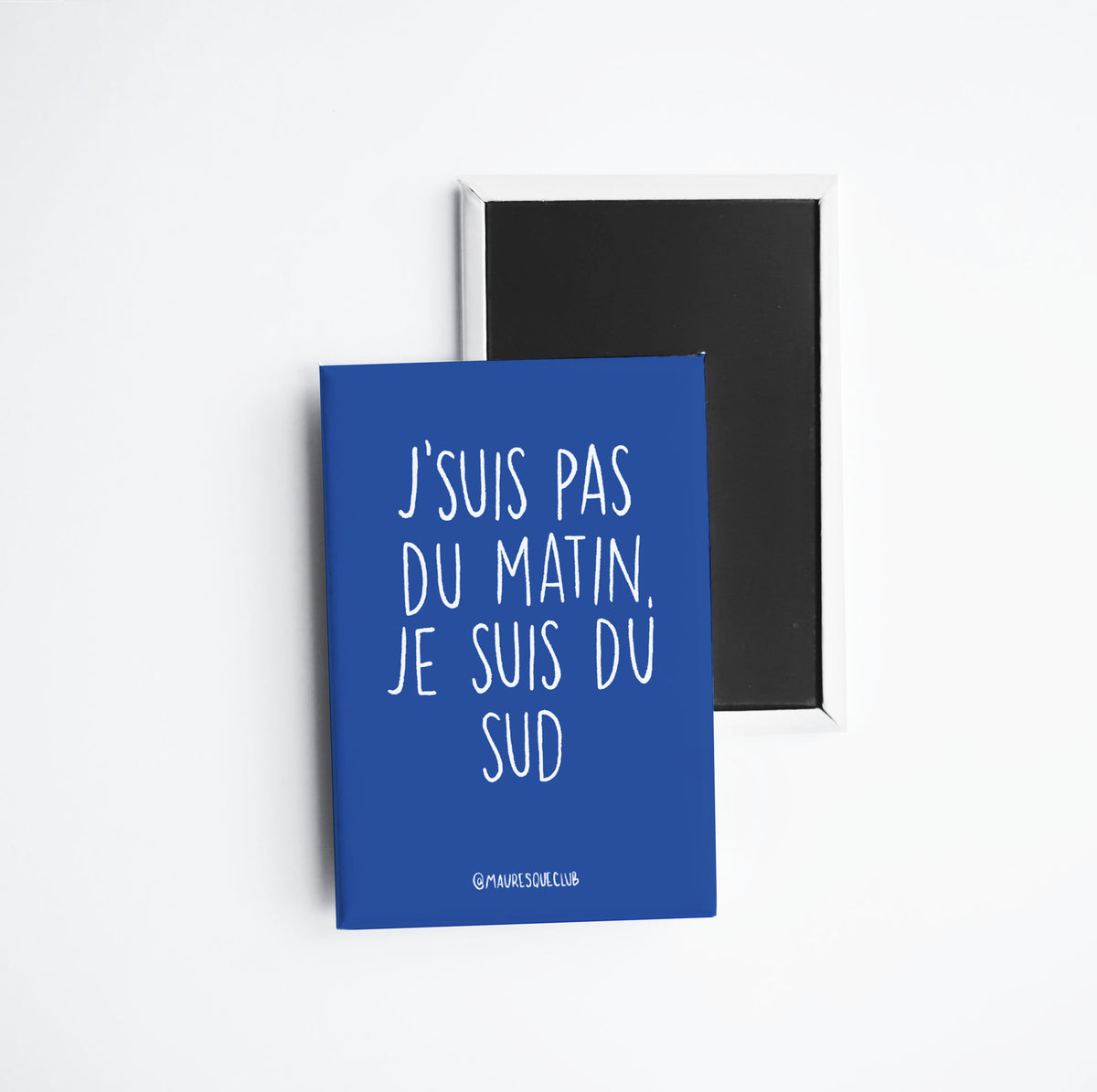 Magnet J'suis pas du matin, je suis du Sud